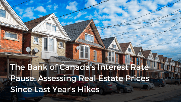 The Bank of Canada's Interest Rate Pause: Assessing Real Estate Prices ...