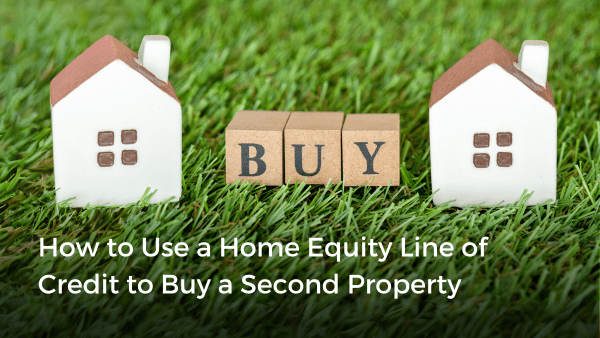 how-to-use-a-home-equity-line-of-credit-to-buy-a-second-property