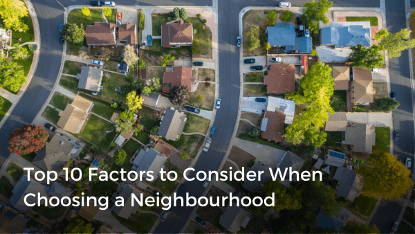 Top 10 Factors to Consider When Choosing a Neighbourhood | Zoocasa Blog