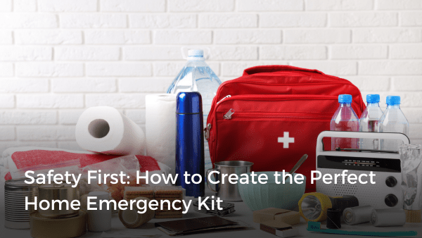 Safety First: How To Create the Perfect Home Emergency Kit | Zoocasa Blog