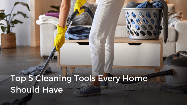 Top 5 Cleaning Tools Every Home Should Have | Zoocasa Blog